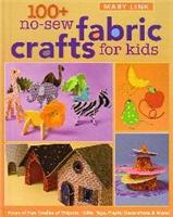 100+ No-Sew Fabric Crafts